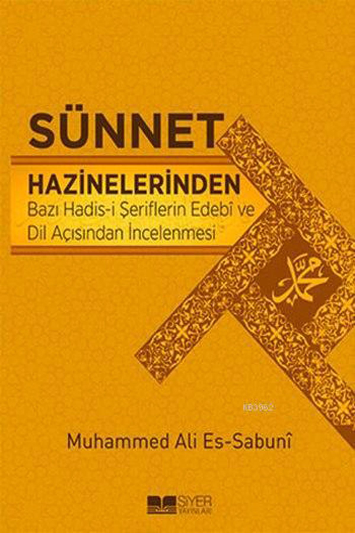 Sünnet Hazinelerinden; Bazı Hadîs-i Şeriflerin Edebiyat ve Dil Açısından İncelenmesi