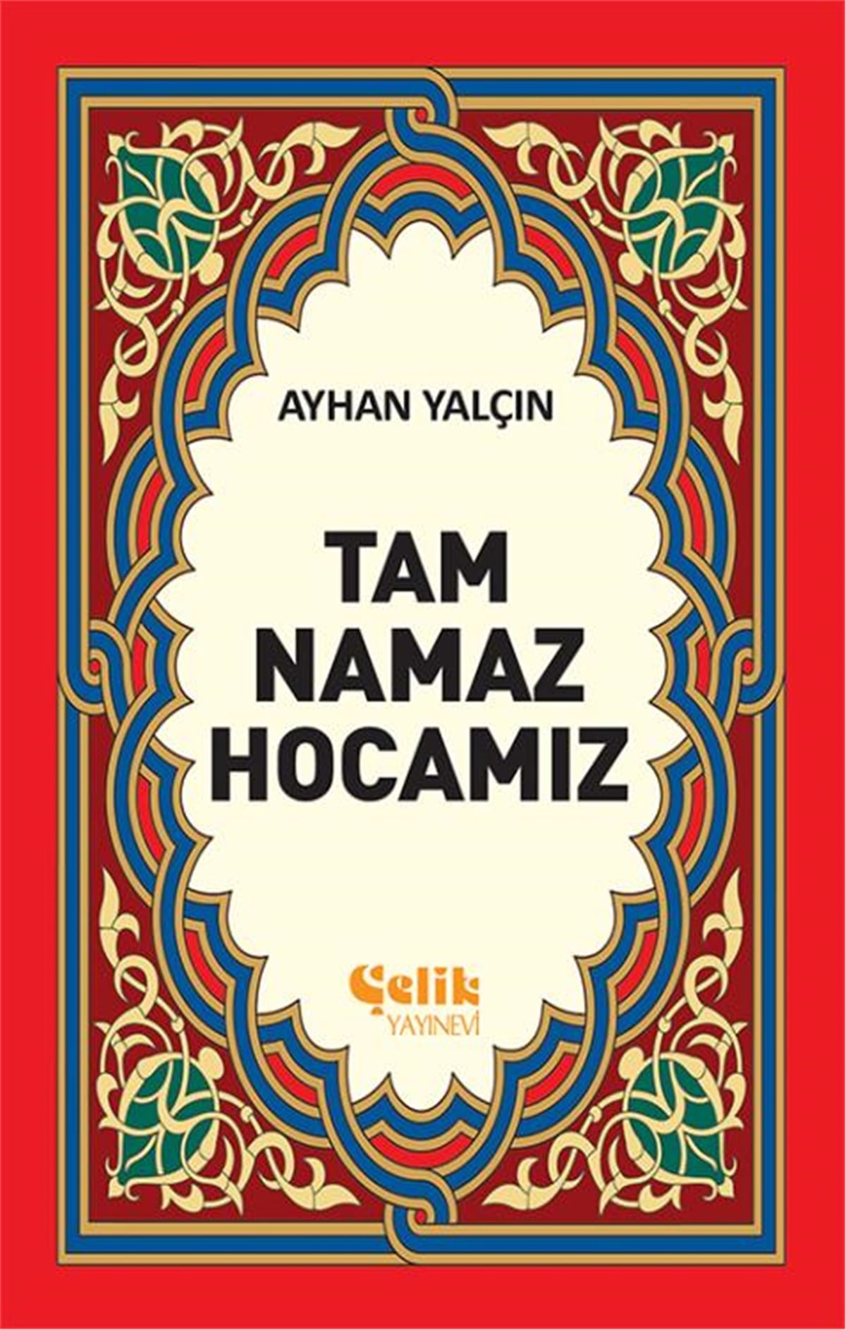 Tam Namaz Hocamız-İthal Kâğıt - Karton Kapak