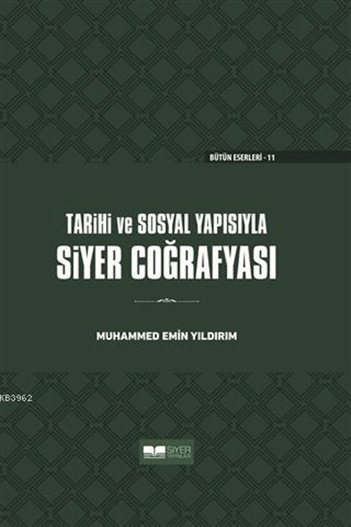 Tarihi ve Sosyal Yapısıyla Siyer Coğrafyası (Ciltli)