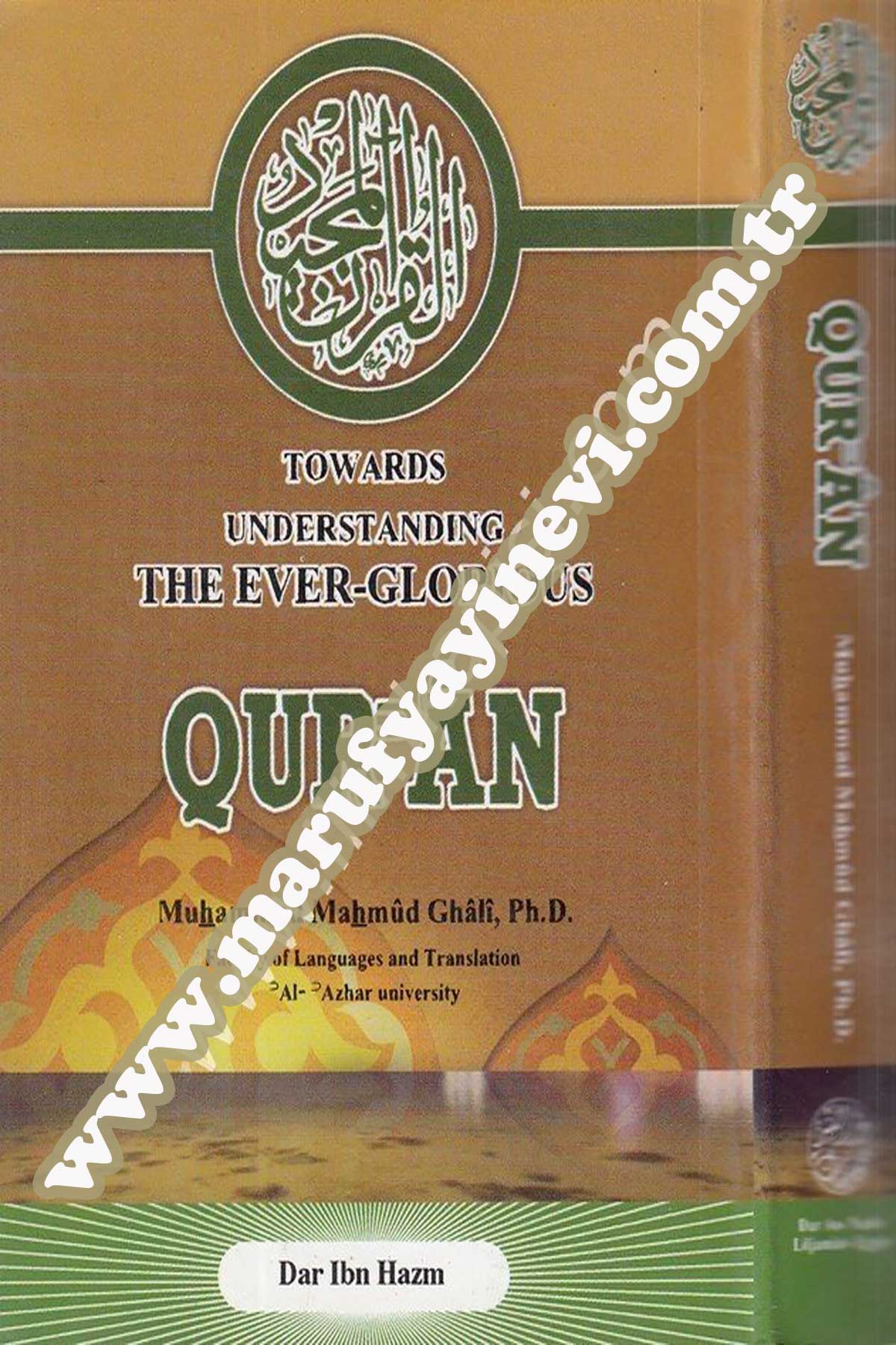 Towards Understanding The Ever Glorious Qurant  القرآن المجيد Towards Understanding The Ever-Glorious Qur'An