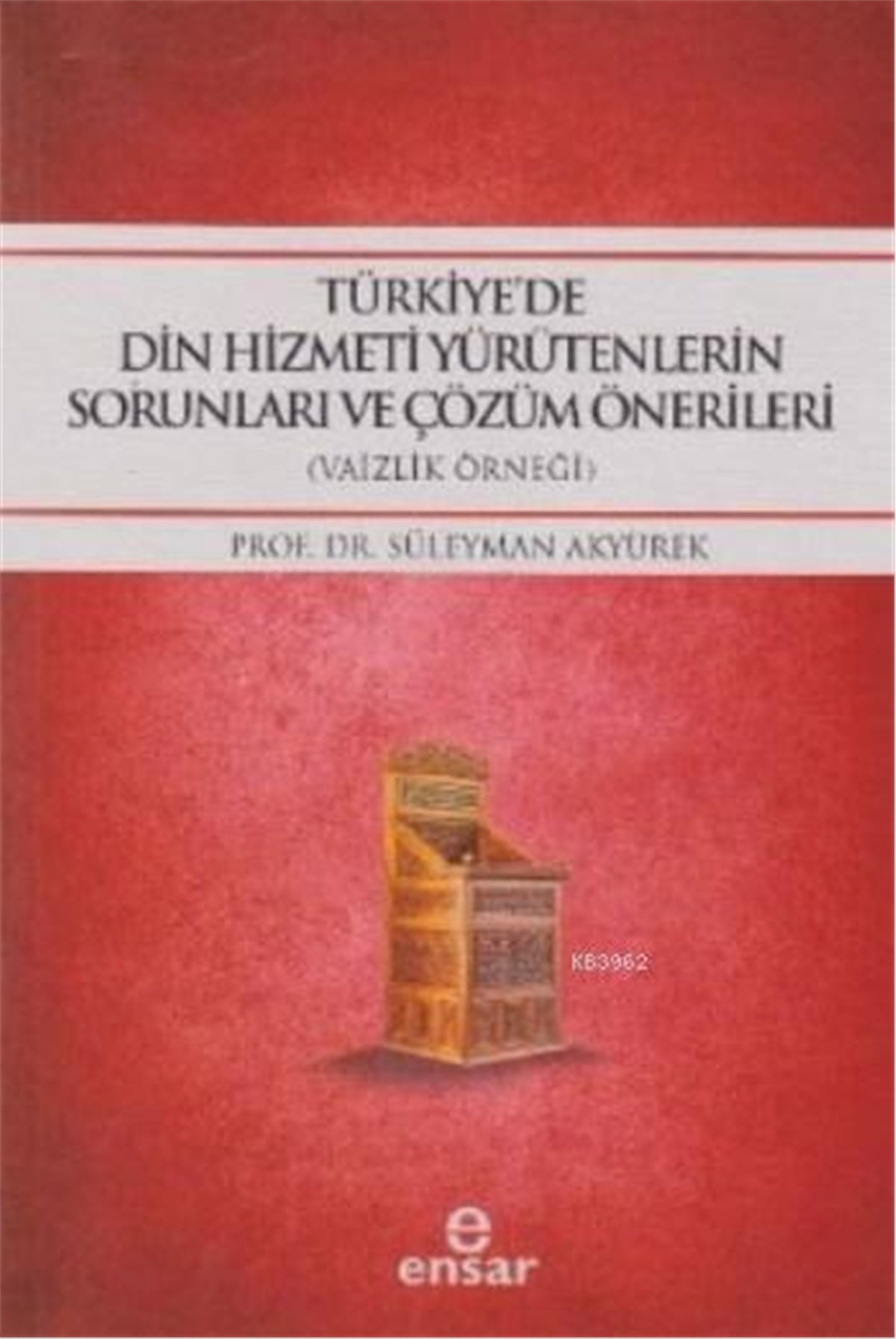 Türkiye'de Din Hizmeti Yürütenlerin Sorunları ve Çözüm Önerileri