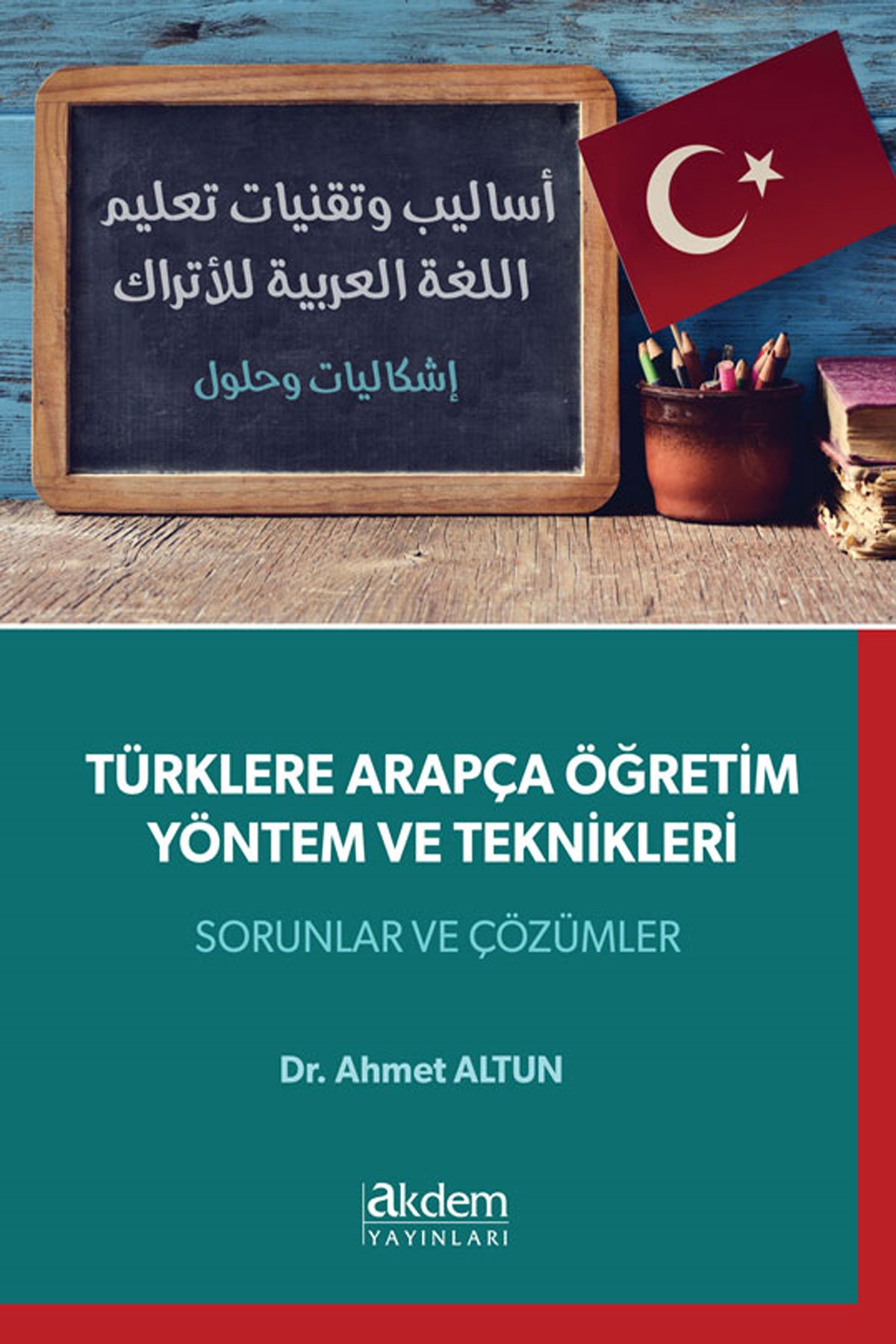 Türklere Arapça Öğretim Yöntem ve Teknikleri Sorular ve Çözümler