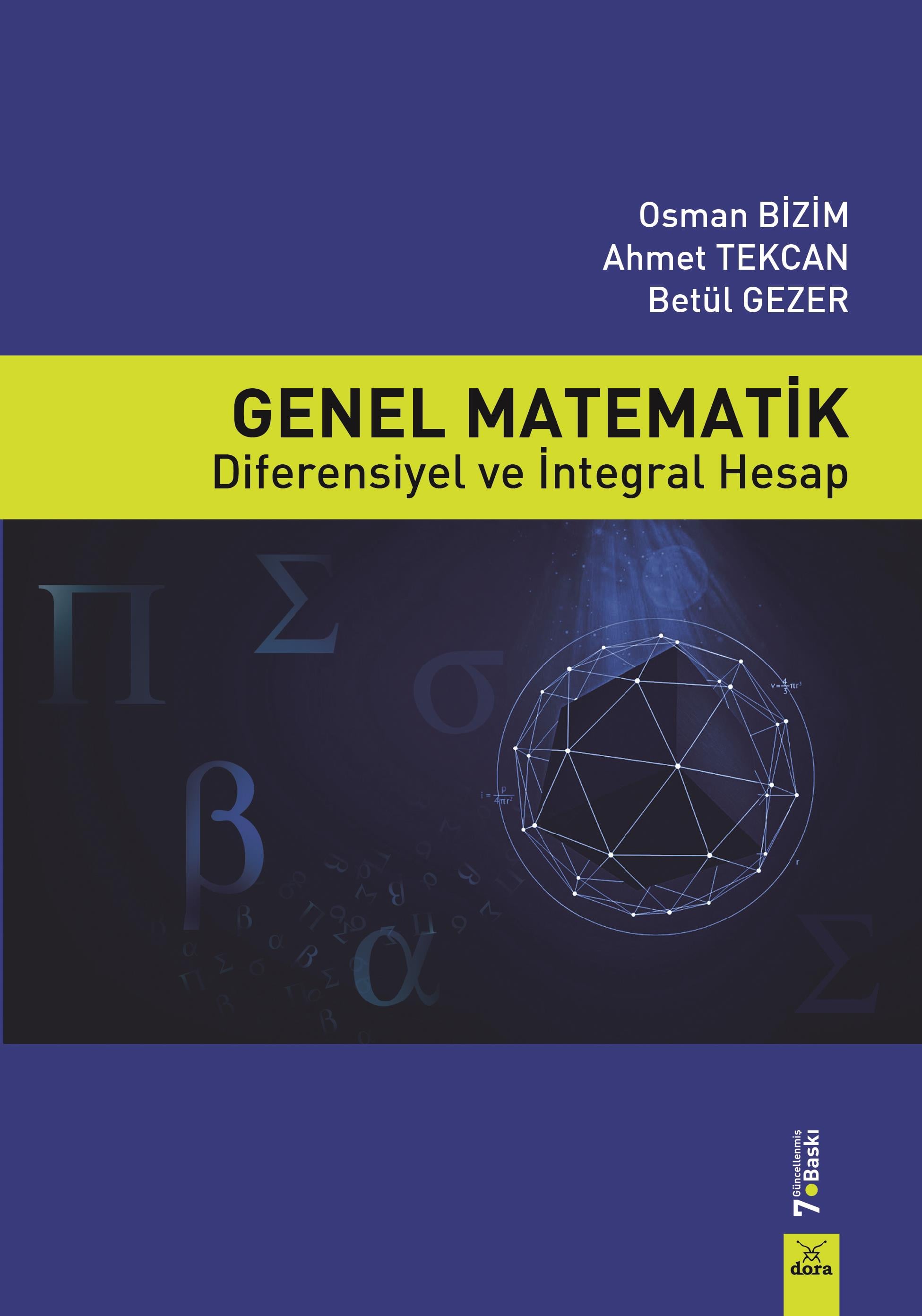 Genel Matematik Diferensiyel ve İntegral Hesap, Osman BİZİM, Ahmet TEKCAN, Betül GEZER 7. Baskı