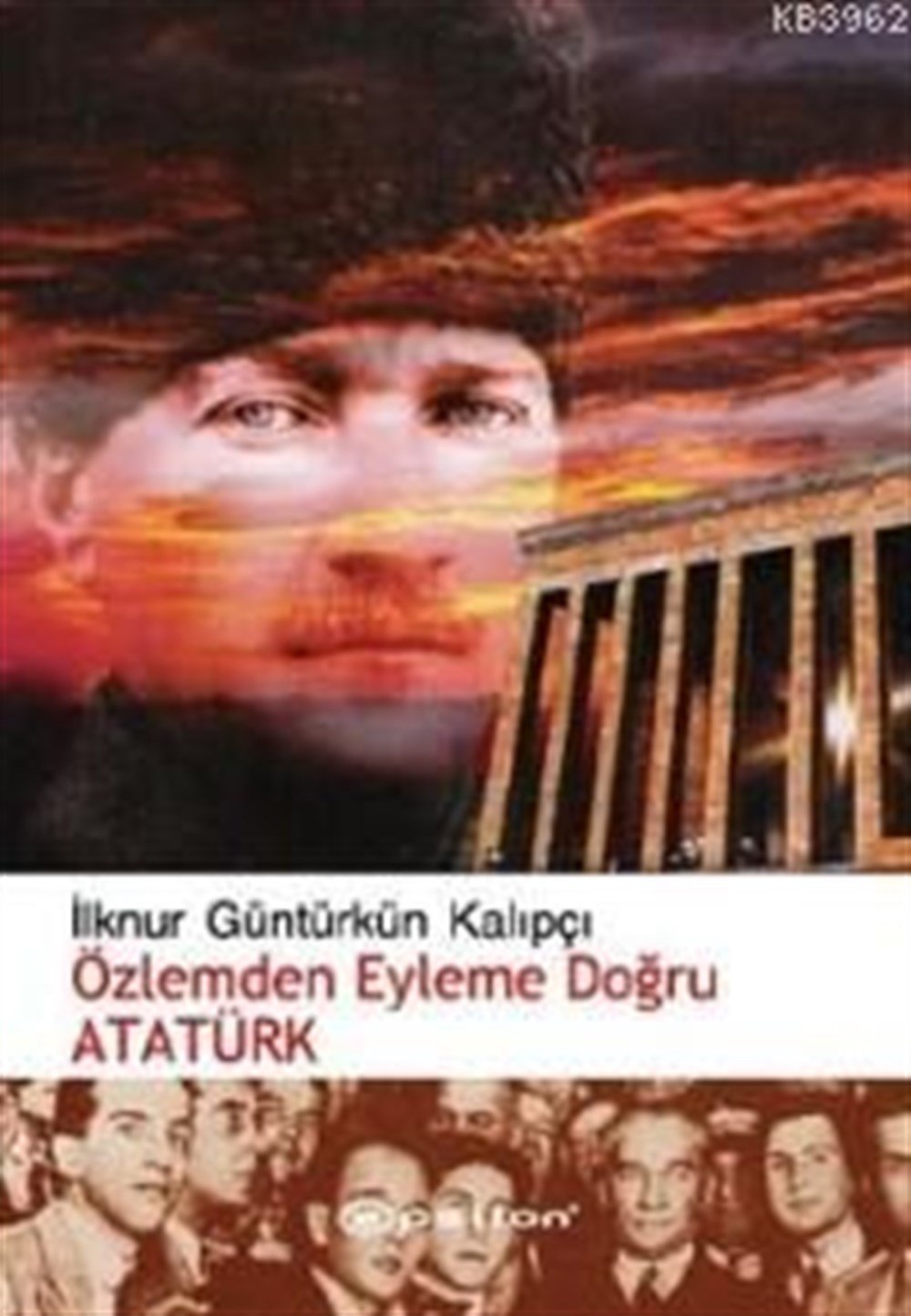 Özlemden Eyleme Doğru Atatürk