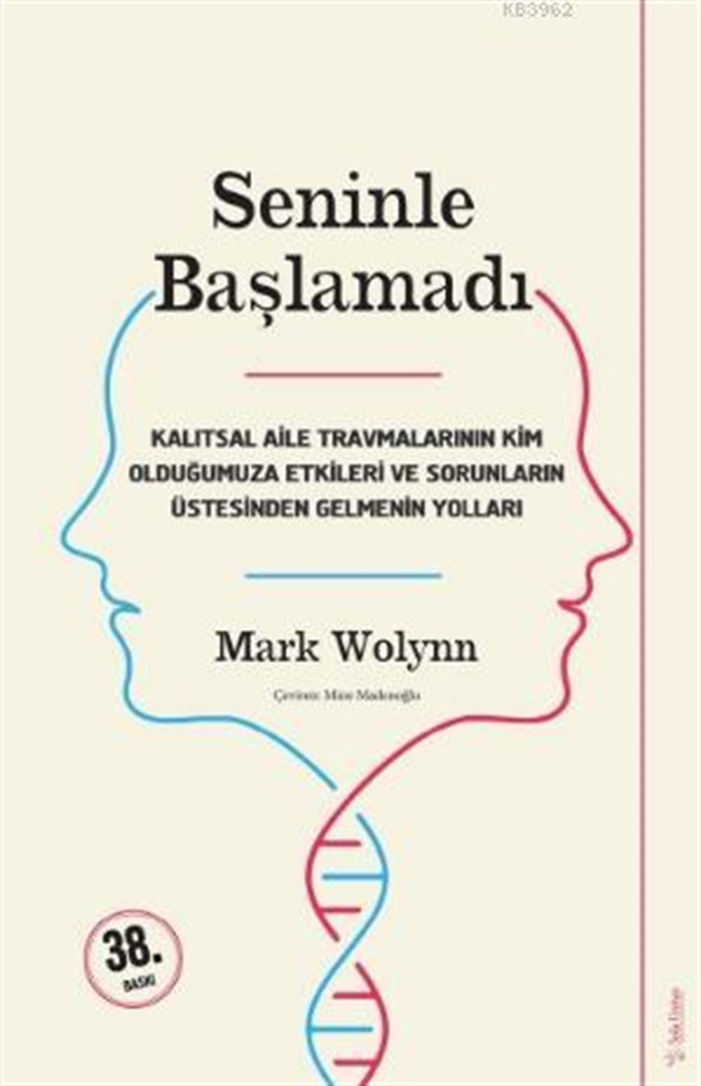 Seninle Başlamadı; Kalıtsal Aile Travmalarının Kim Olduğumuza Etkileri ve Sorunların Üstesinden Gelebilmenin Yolları