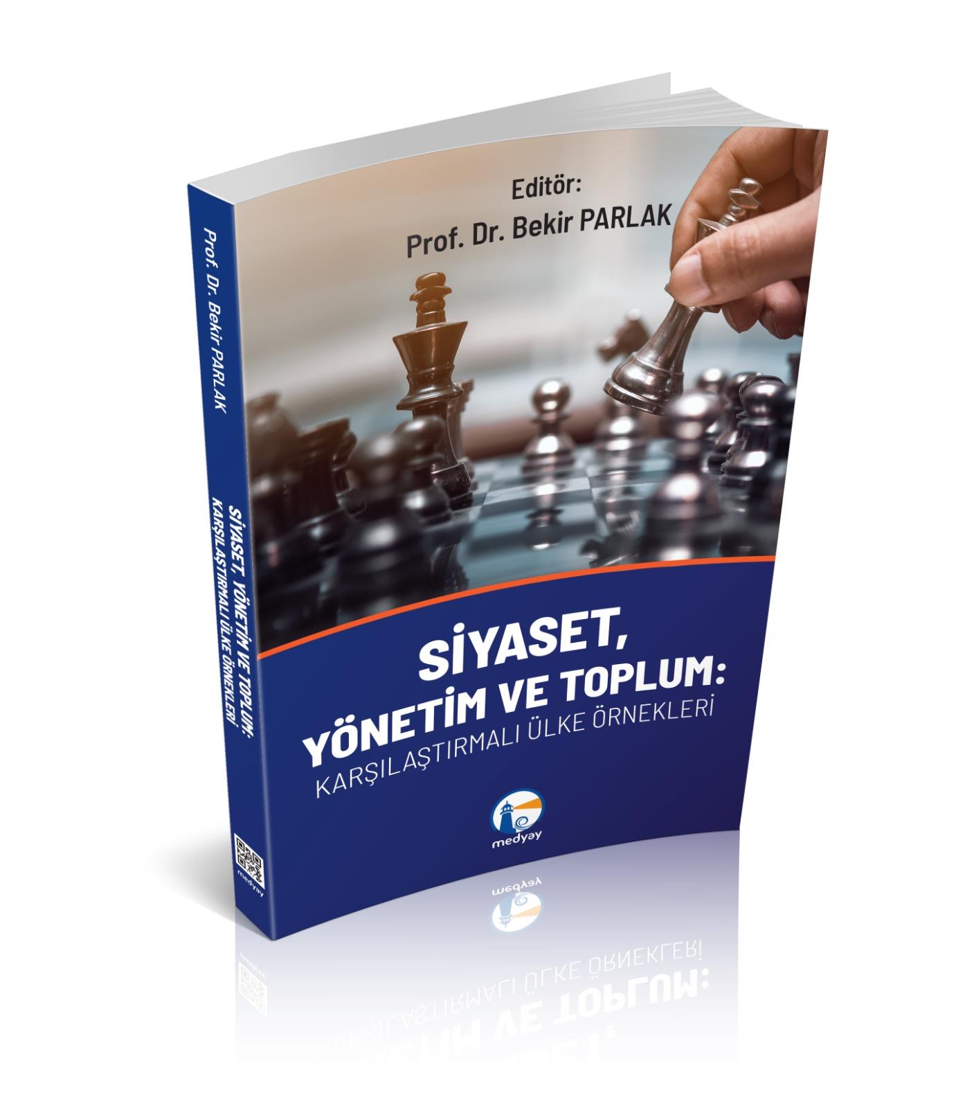 Siyaset, Yönetim ve Toplum: Karşılaştırmalı Ülke Örnekleri; Bekir Parlak