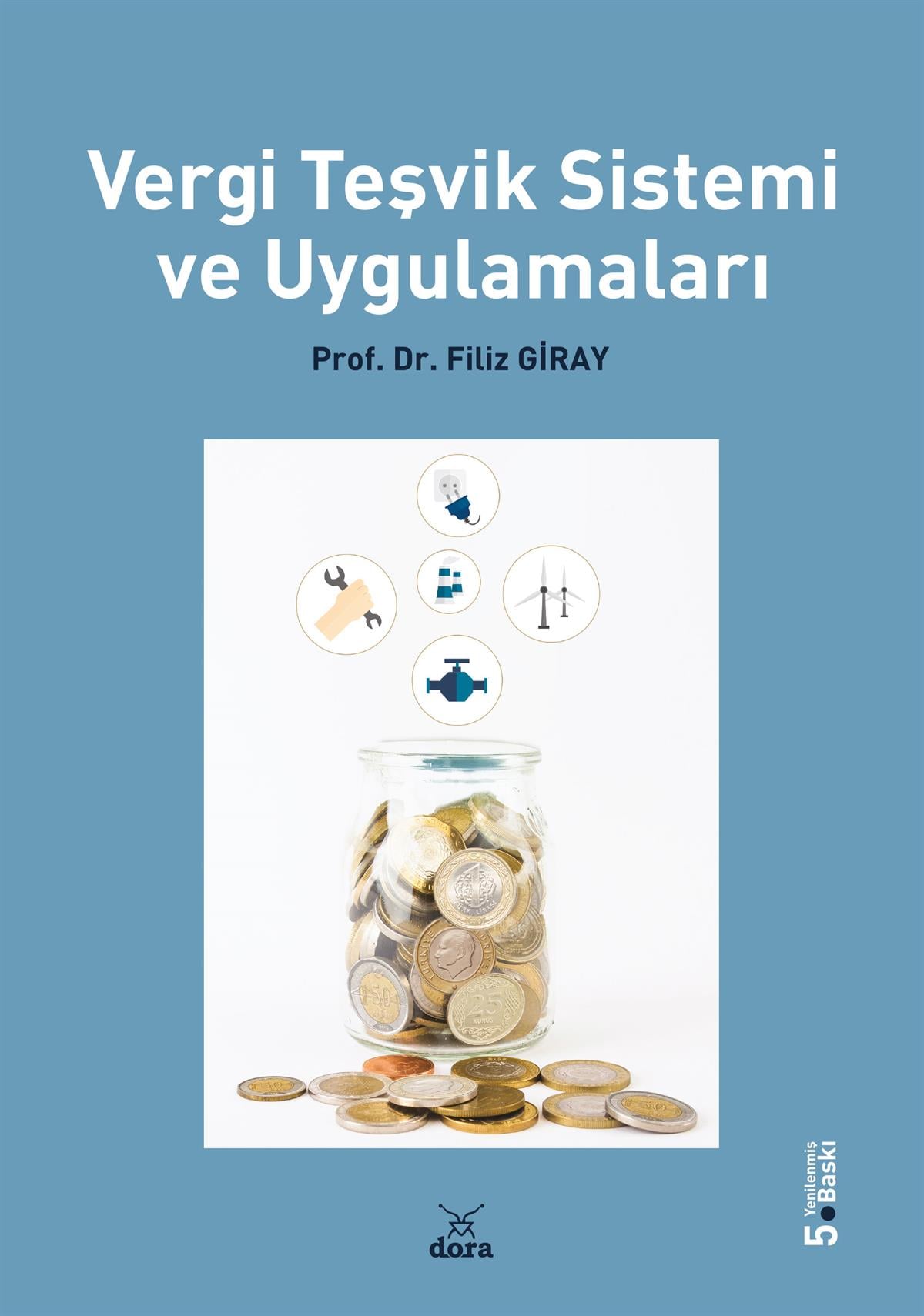Vergi Teşvik Sistemi ve Uygulamaları Filiz Giray, 5. Baskı