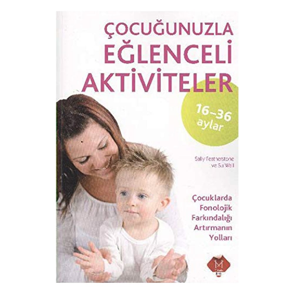 16-36 AY ÇOCUĞUNUZLA EĞLENCELİ AKTİVİTELER Çocuk Kitapları Uzmanı - Children's Books Expert