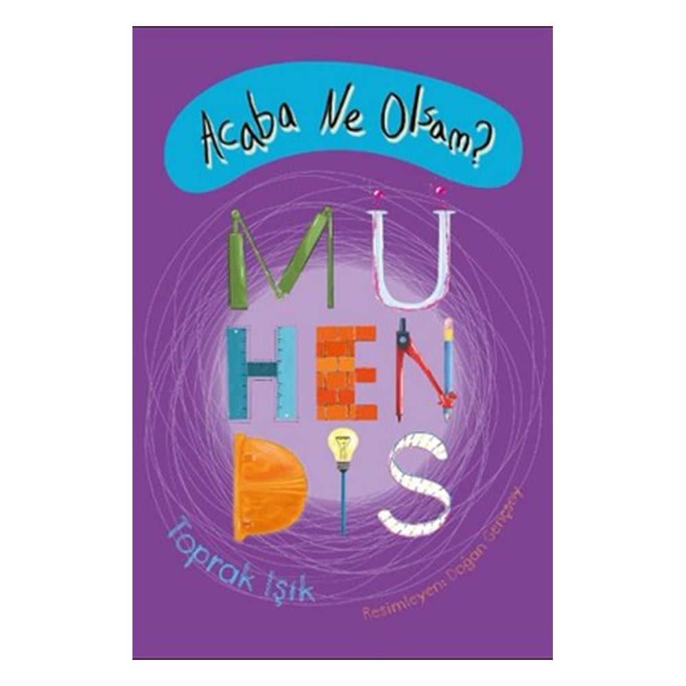 ACABA NE OLSAM? MÜHENDİS Çocuk Kitapları Uzmanı - Children's Books Expert