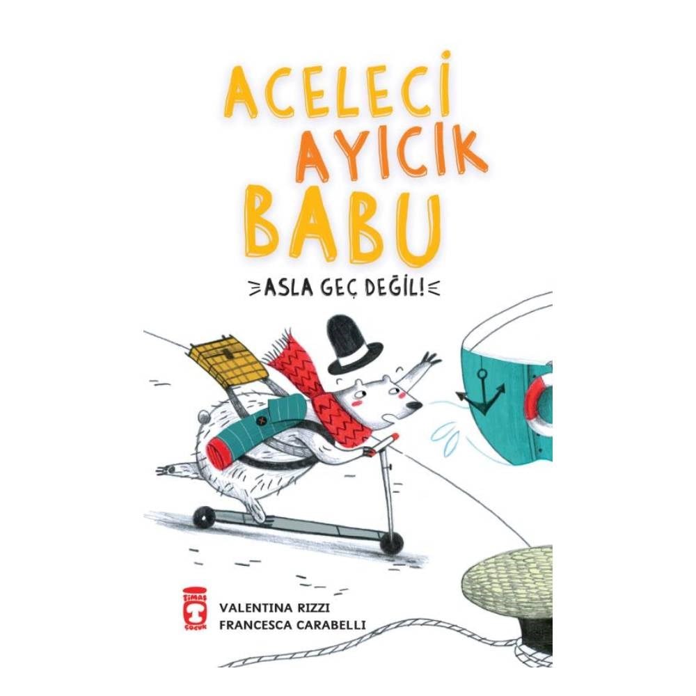 ACELECİ AYICIK BABU - ASLA GEÇ DEĞİL Çocuk Kitapları Uzmanı - Children's Books Expert