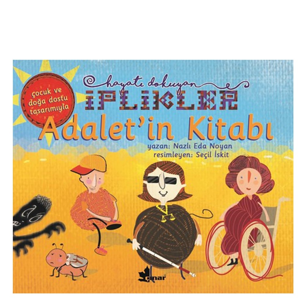 ADALET İN KİTABI - HAYATI DOKUYAN İPLİKLER Çocuk Kitapları Uzmanı - Children's Books Expert