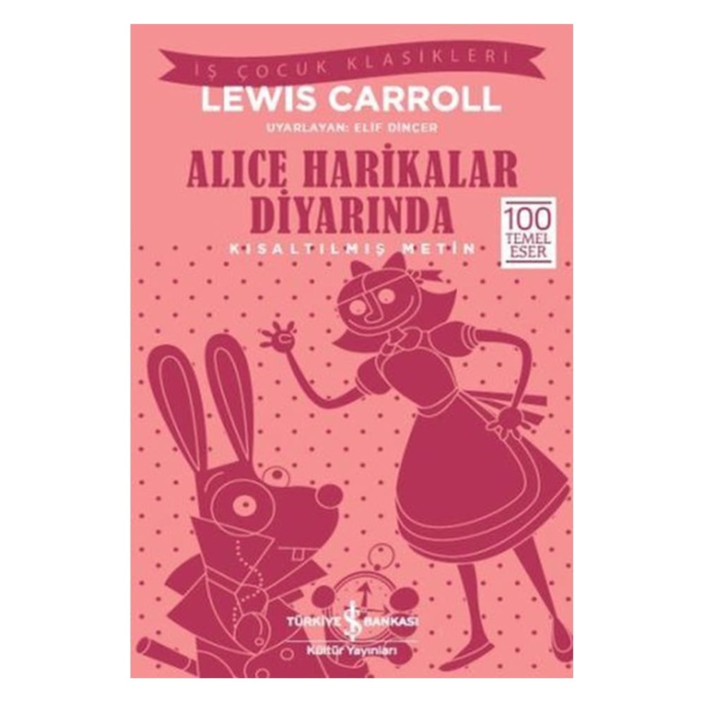 ALICE HARİKALAR DİYARINDA (KISALTILMIŞ METİN)