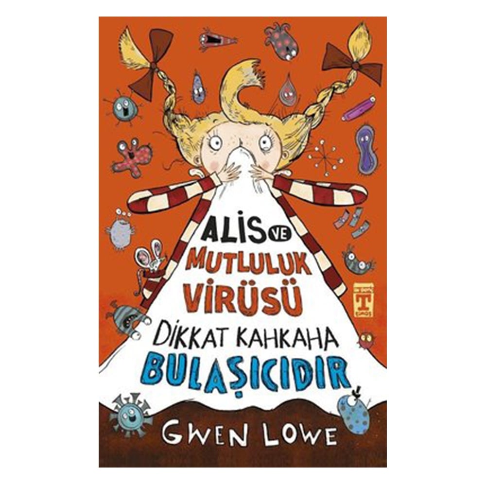 ALİS VE MUTLULUK VİRÜSÜ - DİKKAT KAHKAHA BULAŞIYOR Çocuk Kitapları Uzmanı - Children's Books Expert