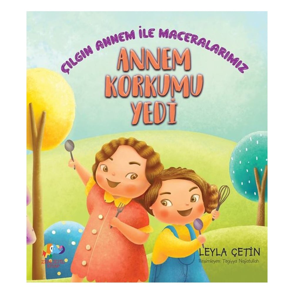 ANNEM KORKUMU YEDİ - ÇILGIN ANNEM İLE MACERALARIMIZ Çocuk Kitapları Uzmanı - Children's Books Expert