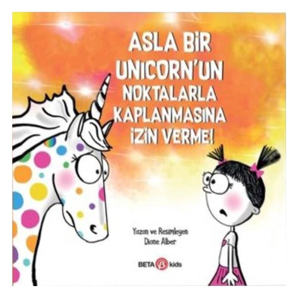 ASLA BİR UNICORN UN NOKTALARLA KAPLANMASINA İZİN Çocuk Kitapları Uzmanı - Children's Books Expert