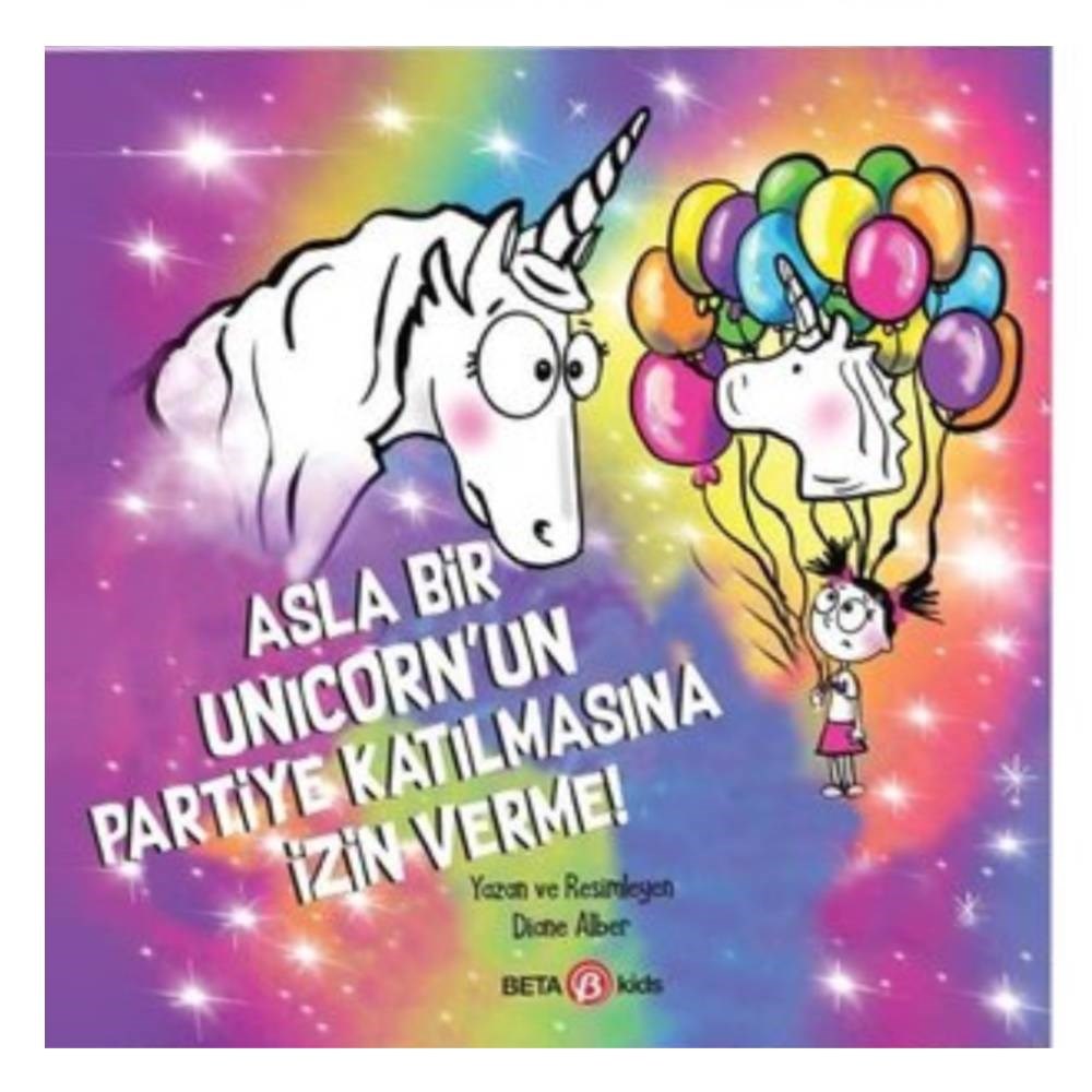 ASLA BİR UNICORN UN PARTİYE KATILMASINA İZİN VERME Çocuk Kitapları Uzmanı - Children's Books Expert