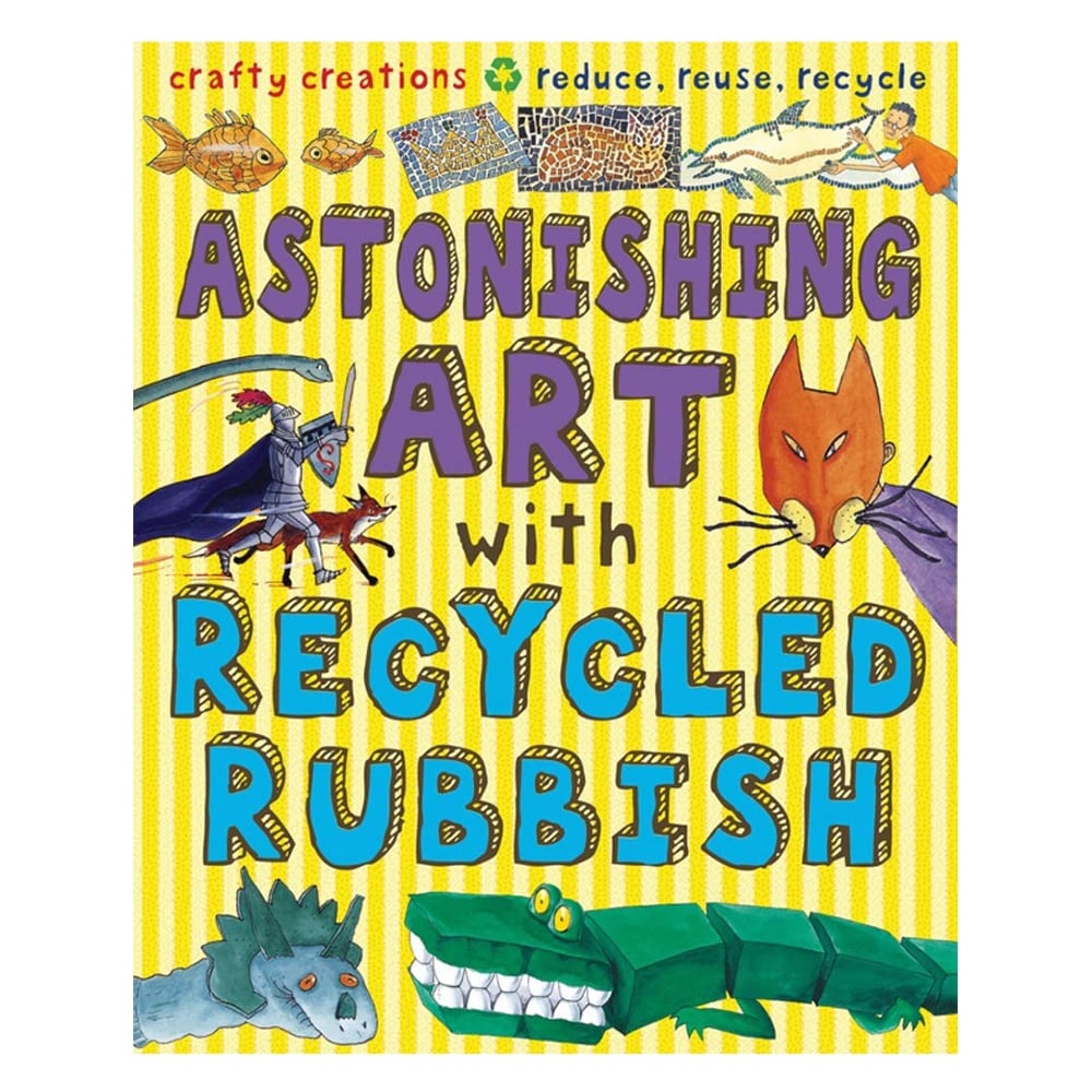 ASTONISHING ART WITH RECYCLED RUBBISH (GRUESOME SERIES) Çocuk Kitapları Uzmanı - Children's Books Expert