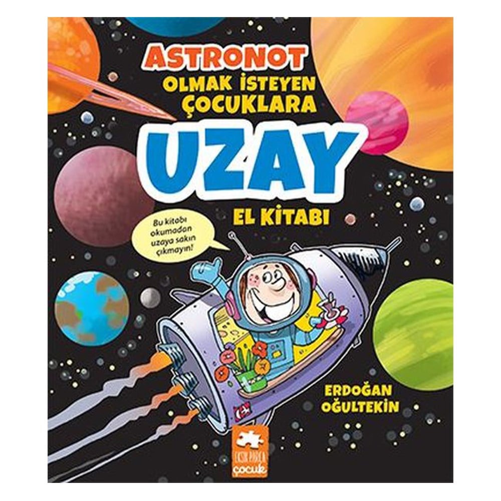 ASTRONOT OLMAK İSTEYEN ÇOCUKLARA UZAY EL KİTABI Çocuk Kitapları Uzmanı - Children's Books Expert