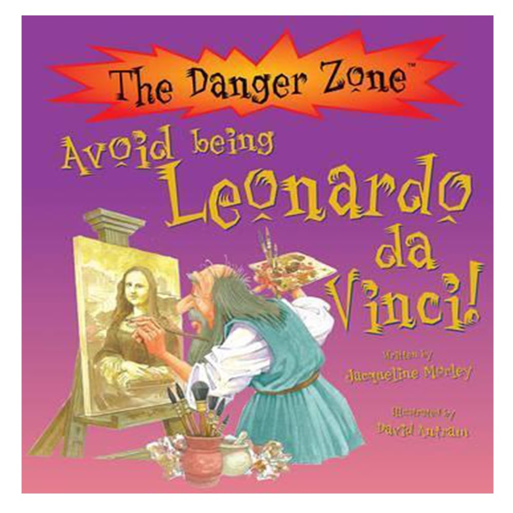 AVOID BEING LEONARDO DA VINCI! (THE DANGER ZONE) Çocuk Kitapları Uzmanı - Children's Books Expert