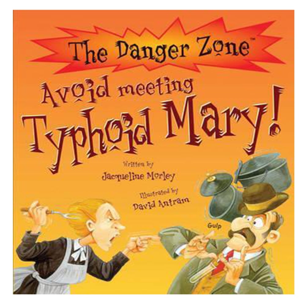 AVOID MEETING TYPHOID MARY! (THE DANGER ZONE) Çocuk Kitapları Uzmanı - Children's Books Expert