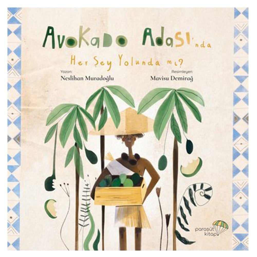 AVOKADO ADASI NDA HER ŞEY YOLUNDA Çocuk Kitapları Uzmanı - Children's Books Expert