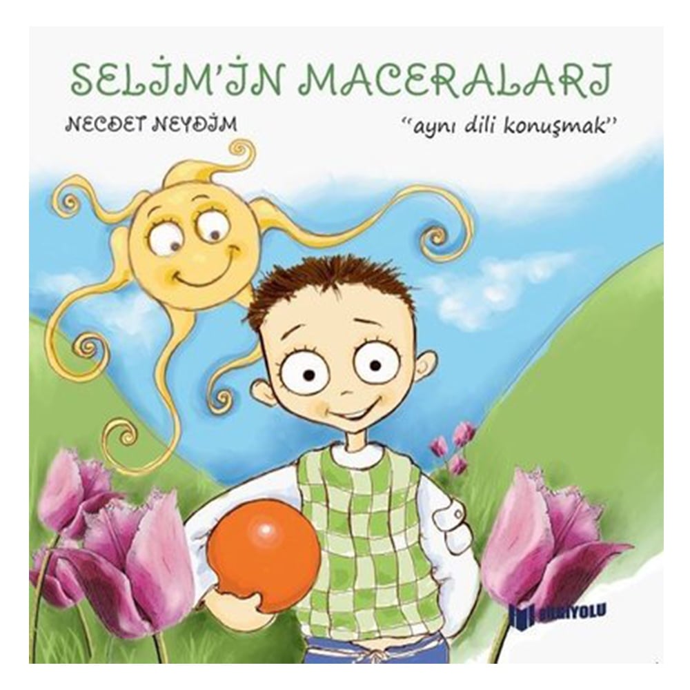 AYNI DİLİ KONUŞMAK - SELİM'İN MACERALARI Çocuk Kitapları Uzmanı - Children's Books Expert
