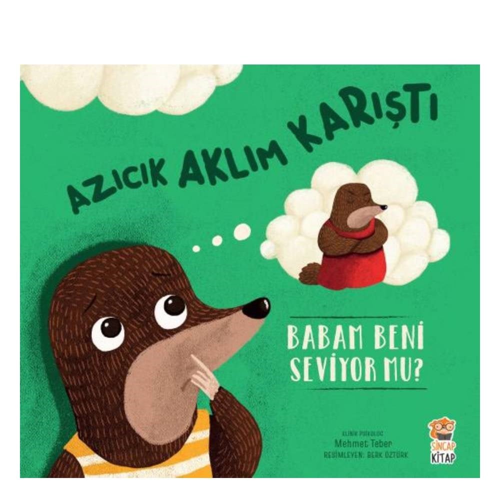 AZICIK AKLIM KARIŞTI - BABAM BENİ SEVİYOR MU Çocuk Kitapları Uzmanı - Children's Books Expert