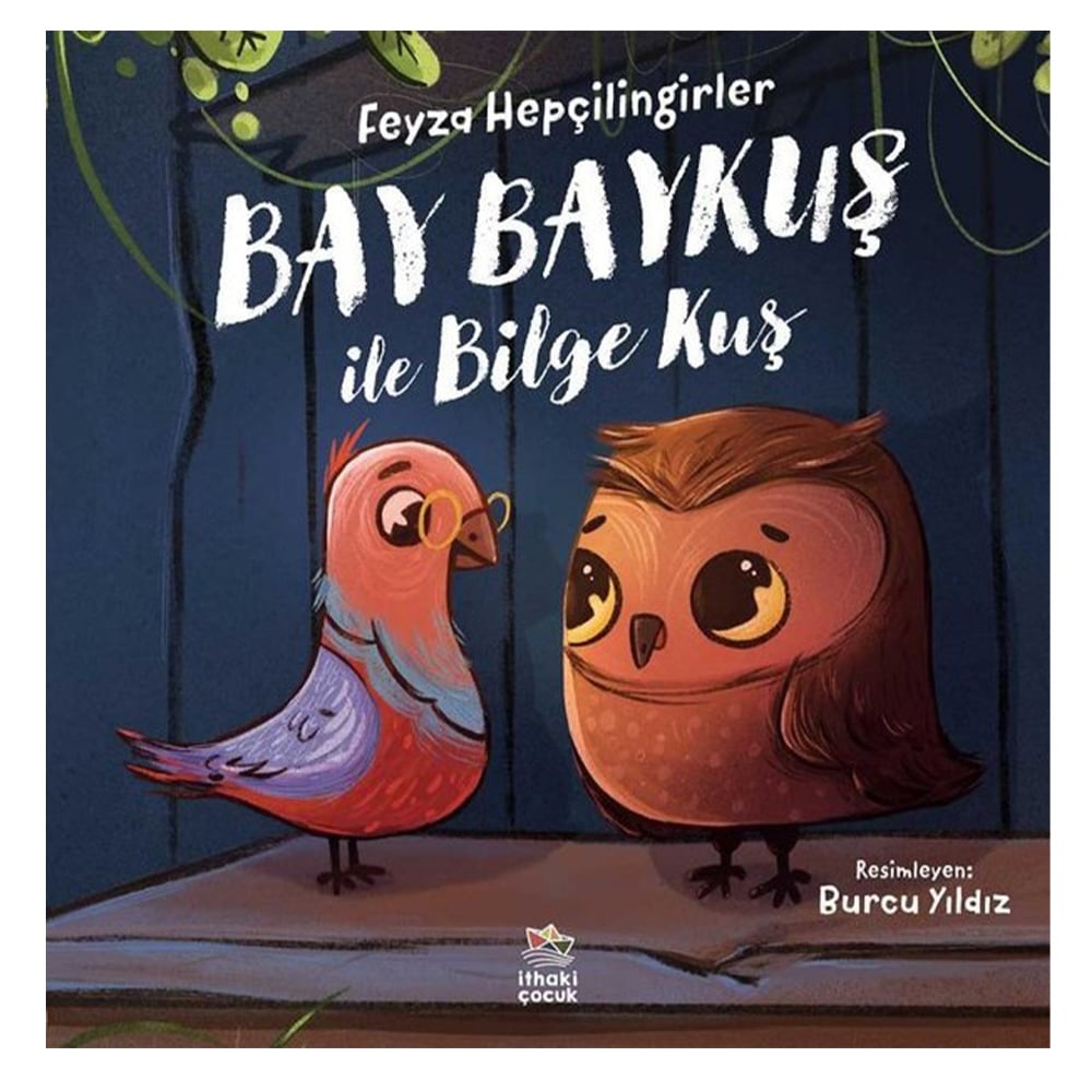 BAY BAYKUŞ İLE BİLGE KUŞ Çocuk Kitapları Uzmanı - Children's Books Expert