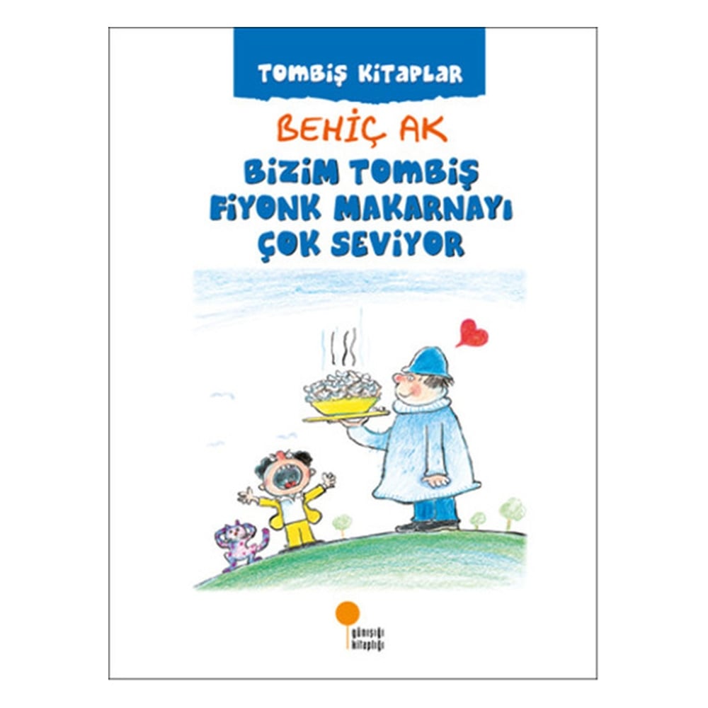 BİZİM TOMBİŞ FİYONK MAKARNAYI ÇOK SEVİYOR Çocuk Kitapları Uzmanı - Children's Books Expert