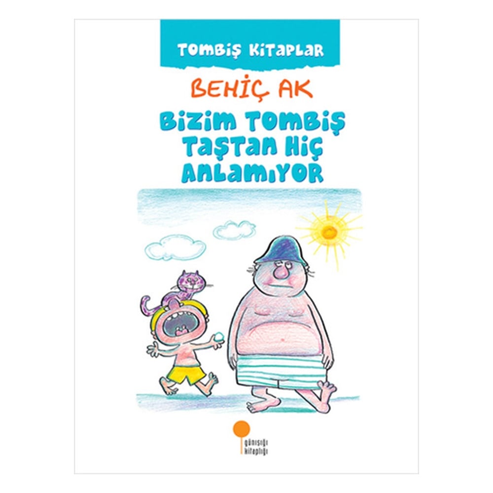 BİZİM TOMBİŞ TAŞTAN HİÇ ANLAMIYOR Çocuk Kitapları Uzmanı - Children's Books Expert
