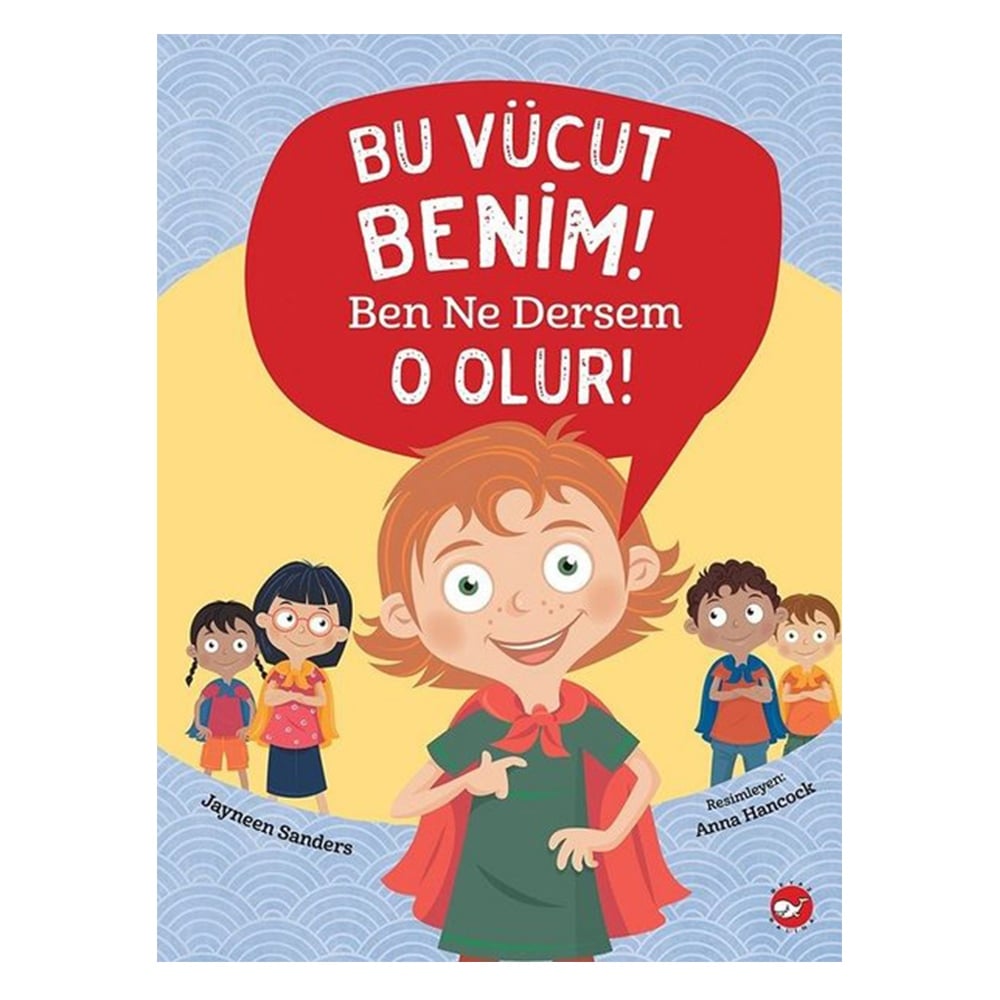 BU VÜCUT BENİM! BEN NE DERSEM O OLUR! Çocuk Kitapları Uzmanı - Children's Books Expert