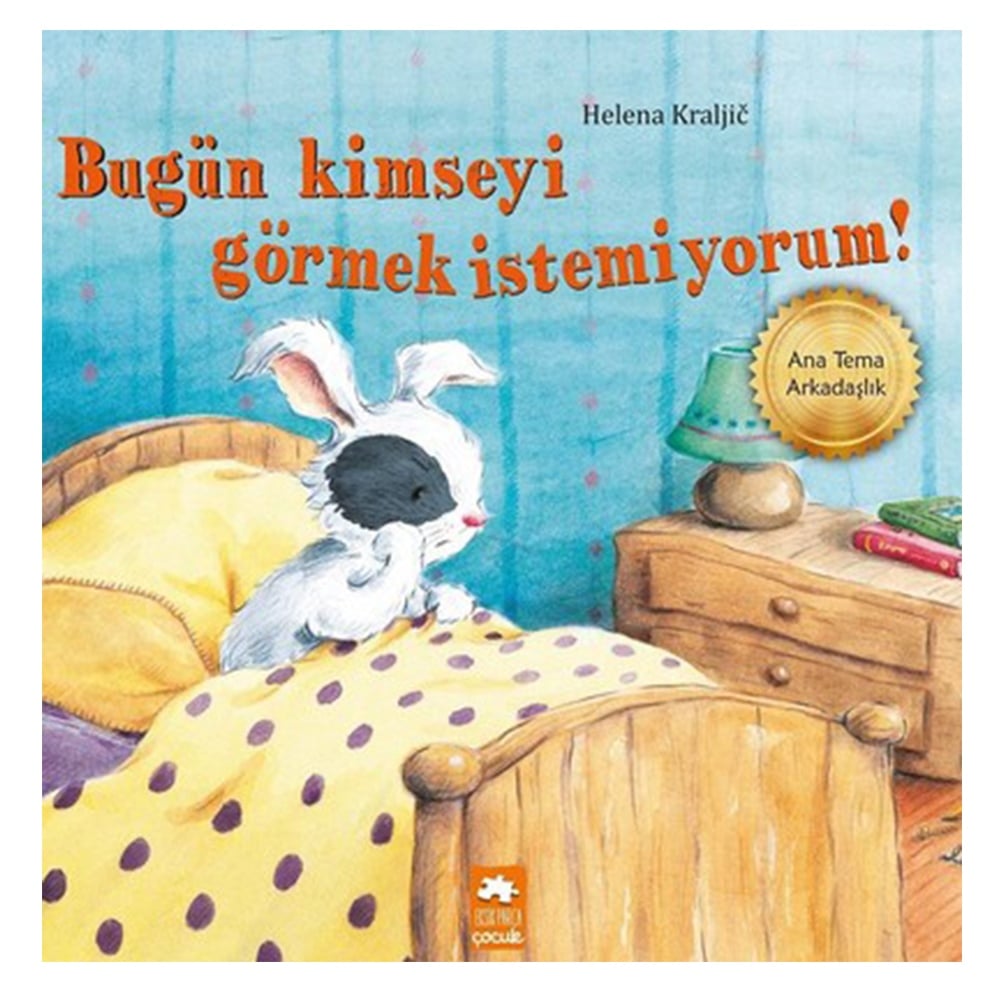 BUGÜN KİMSEYİ GÖRMEK İSTEMİYORUM Çocuk Kitapları Uzmanı - Children's Books Expert