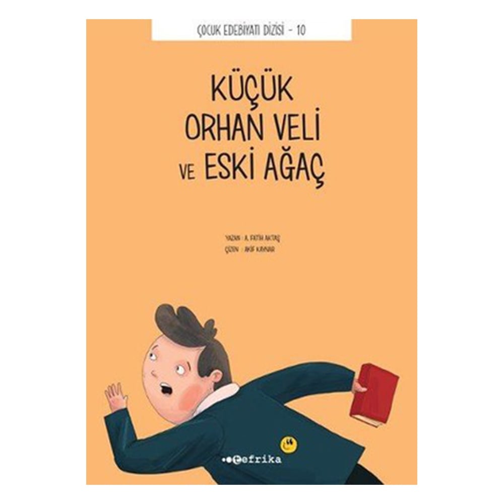 ÇOCUK EDEBİYATI DİZİSİ 10 - KÜÇÜK ORHAN VELİ VE ESKİ AĞAÇ Çocuk Kitapları Uzmanı - Children's Books Expert