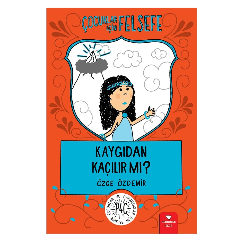 ÇOCUKLAR İÇİN FELSEFE - KAYGIDAN KAÇILIR MI? Çocuk Kitapları Uzmanı - Children's Books Expert