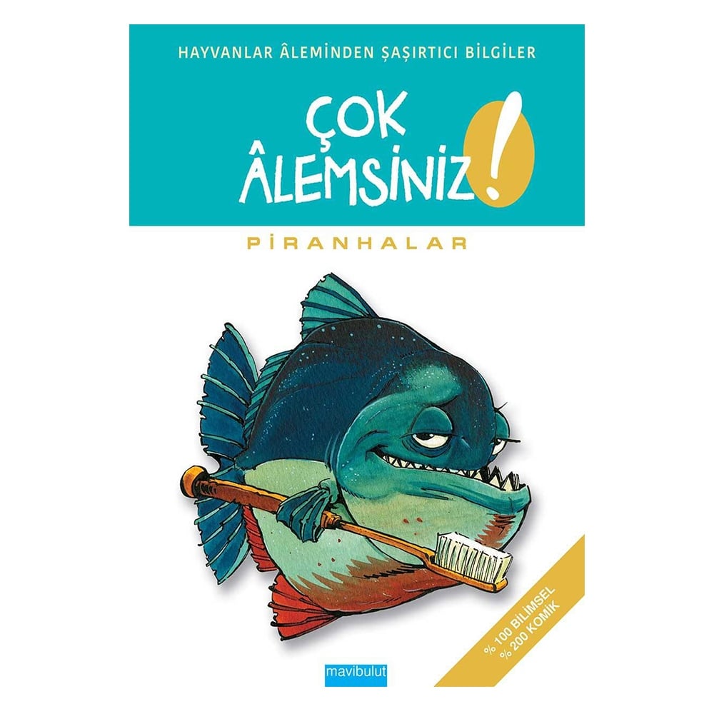ÇOK ALEMSİNİZ PİRANHALAR