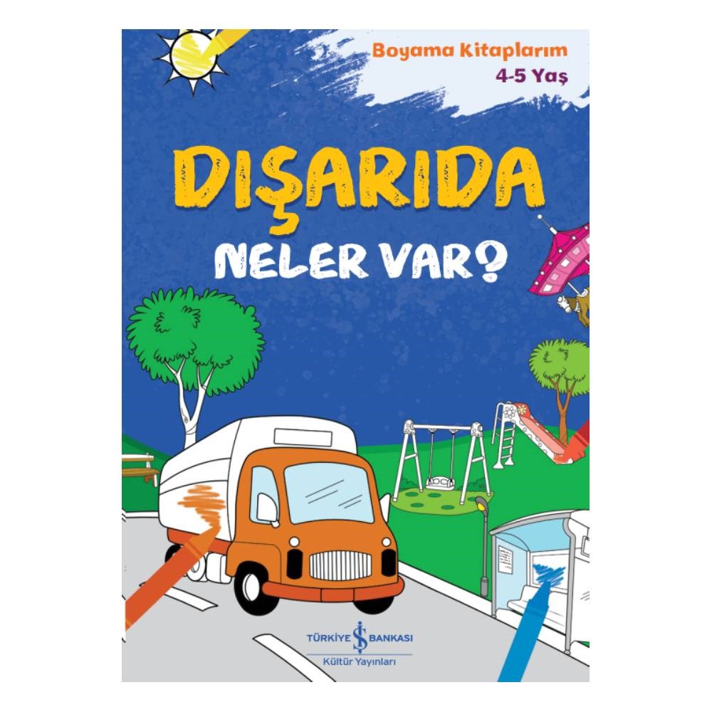 DIŞARIDA NELER VAR - BOYAMA KİTAPLARIM Çocuk Kitapları Uzmanı - Children's Books Expert