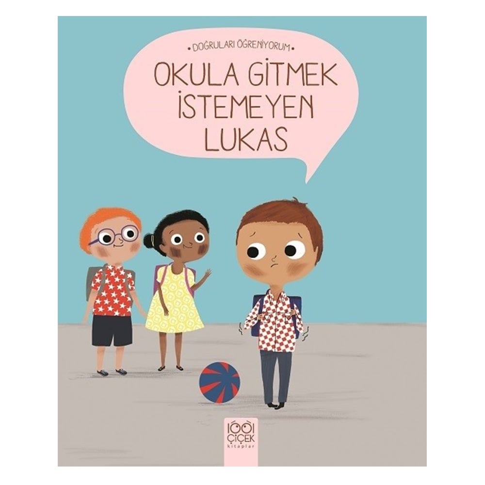 DOĞRULARI ÖĞRENİYORUM - OKULA GİTMEK İSTEMEYEN LUKAS