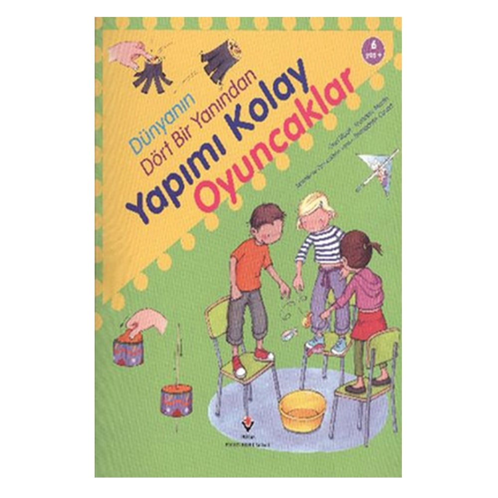 DÜNYANIN DÖRT BİR YANINDAN YAPIMI KOLAY OYUNCAKLAR Çocuk Kitapları Uzmanı - Children's Books Expert