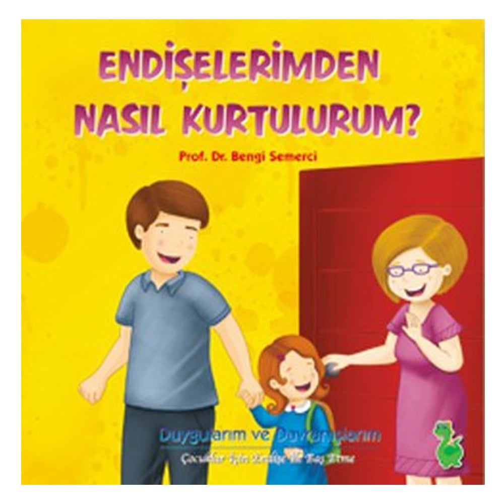 ENDİŞELERİMDEN NASIL KURTULURUM? Çocuk Kitapları Uzmanı - Children's Books Expert