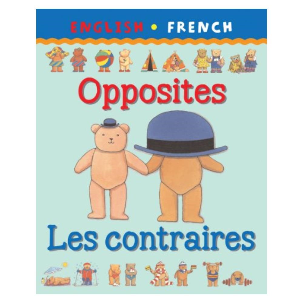 ENGLISH - FRENCH OPPOSITES - LES CONTRAIRES Çocuk Kitapları Uzmanı - Children's Books Expert