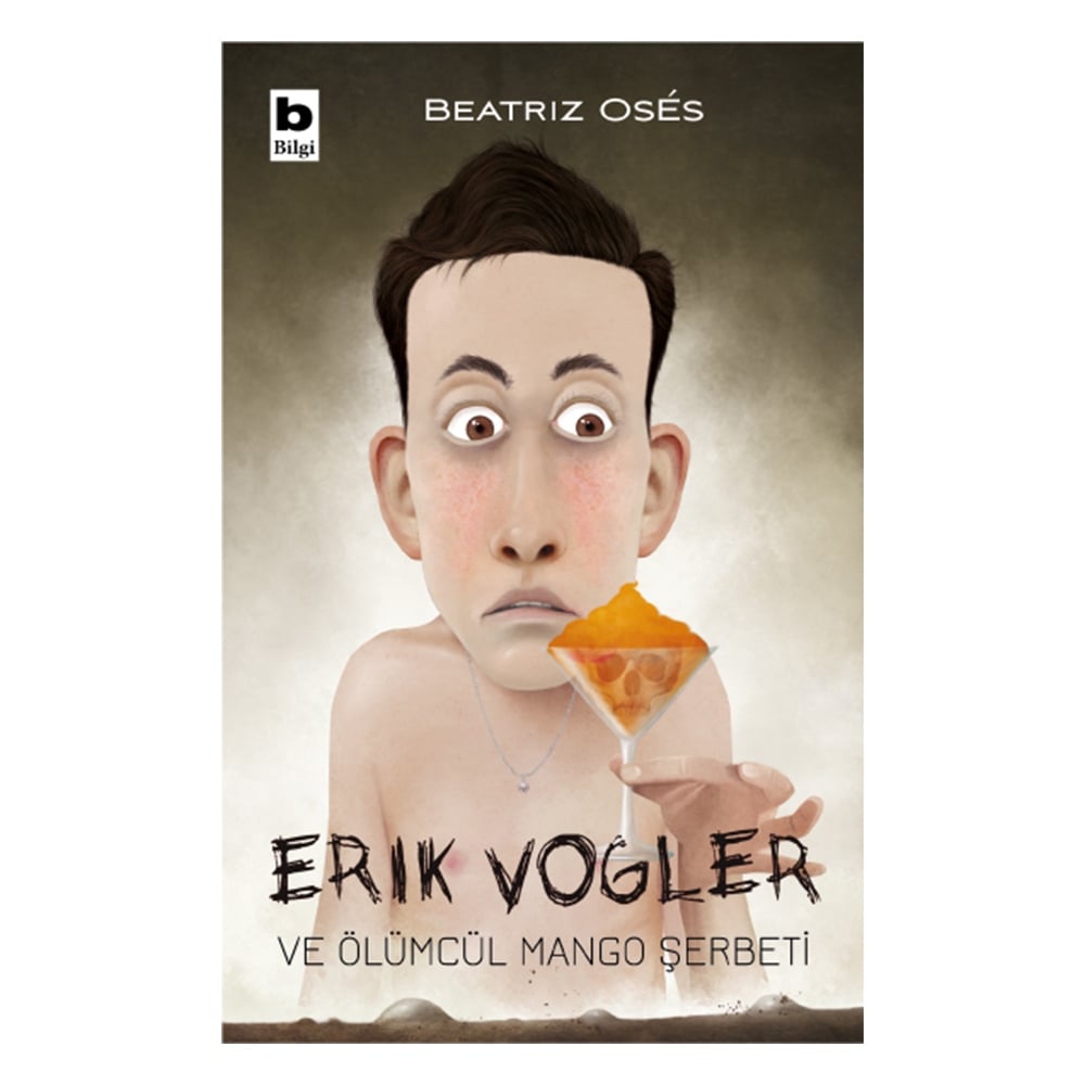ERIK VOGLER VE ÖLÜMCÜL MANGO ŞERBETİ Çocuk Kitapları Uzmanı - Children's Books Expert