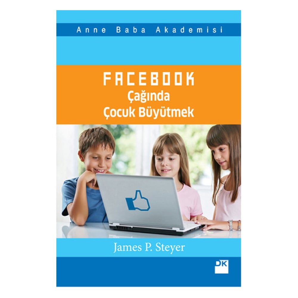 FACEBOOK ÇAĞINDA ÇOCUK BÜYÜTMEK Çocuk Kitapları Uzmanı - Children's Books Expert