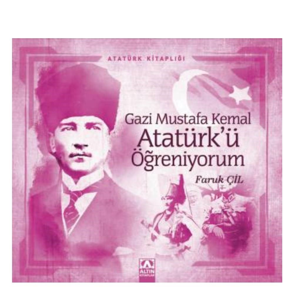 GAZİ MUSTAFA KEMAL ATATÜRK Ü ÖĞRENİYORUM Çocuk Kitapları Uzmanı - Children's Books Expert
