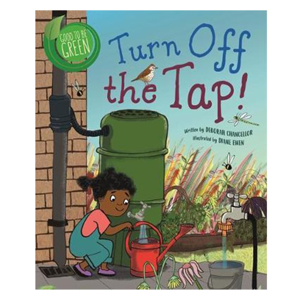 GOOD TO BE GREEN - TURN OFF THE TAP! #yenigelenler Çocuk Kitapları Uzmanı - Children's Books Expert