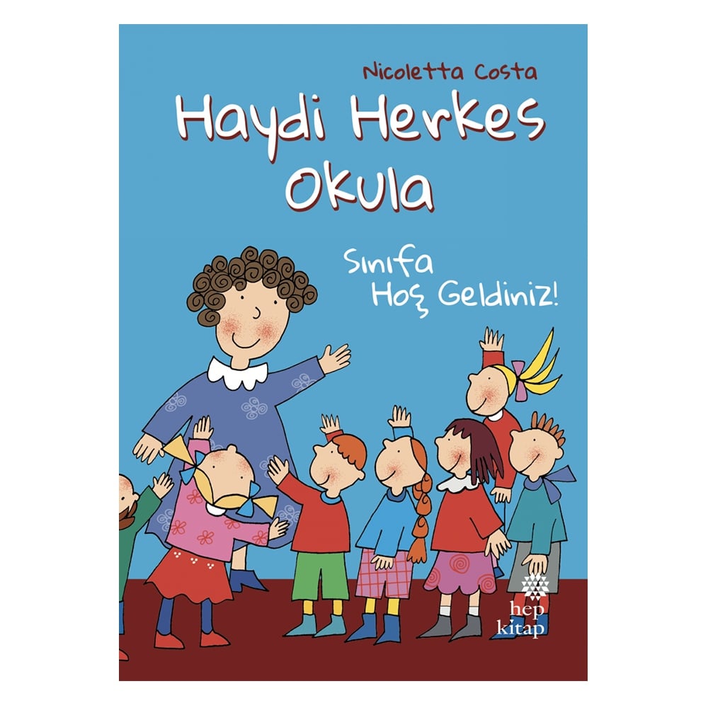 HAYDİ HERKES OKULA SINIFA HOŞ GELDİNİZ!