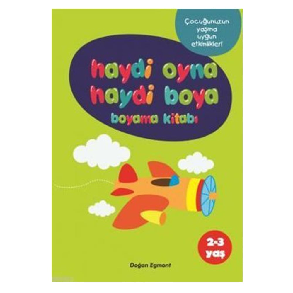 HAYDİ OYNA HAYDİ BOYA FAALİYET KİTABI 2 (2-3 YAŞ) Çocuk Kitapları Uzmanı - Children's Books Expert