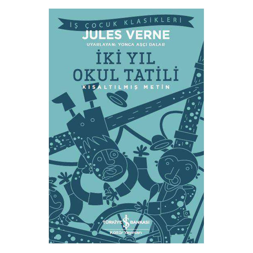İKİ YIL OKUL TATİLİ - KISALTILMIŞ METİN Çocuk Kitapları Uzmanı - Children's Books Expert