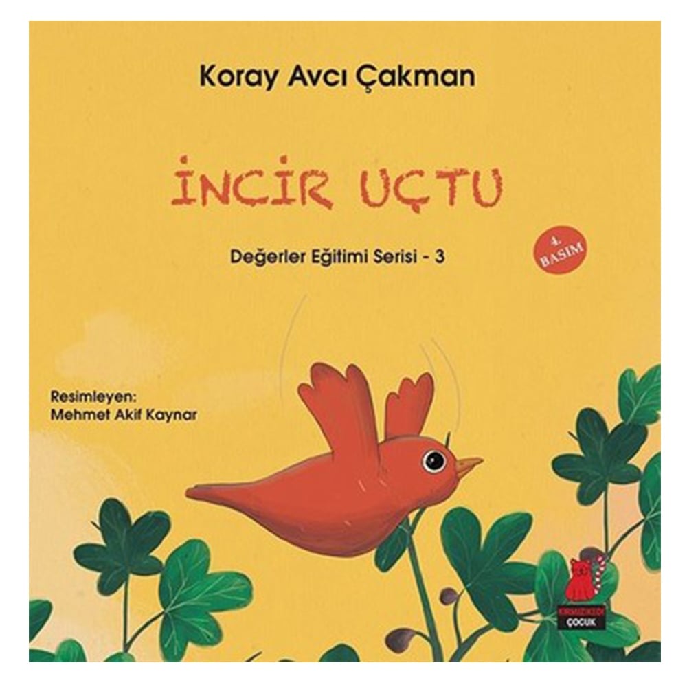 İNCİR UÇTU - DEĞERLER EĞİTİMİ SERİSİ 3 Çocuk Kitapları Uzmanı - Children's Books Expert