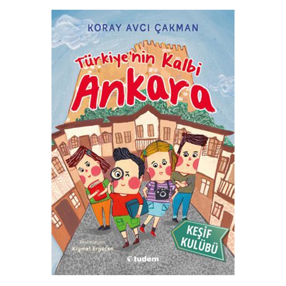 KEŞİF KULÜBÜ - TÜRKİYE'NİN KALBİ ANKARA Çocuk Kitapları Uzmanı - Children's Books Expert