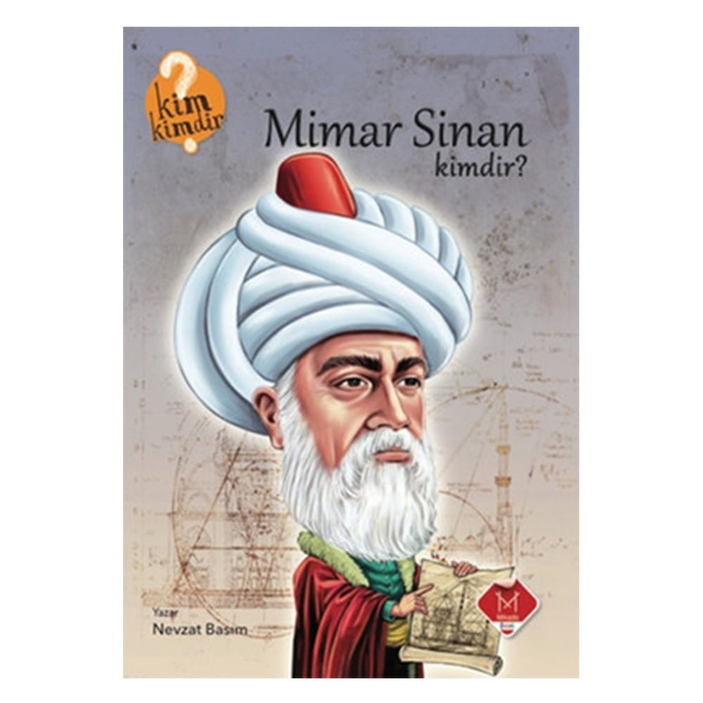 KİM KİMDİR SERİSİ-MİMAR SİNAN KİMDİR Çocuk Kitapları Uzmanı - Children's Books Expert